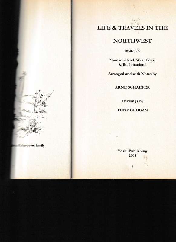 LIFE & TRAVELS IN THE NORTHWEST 1850-1899, NAMAQUALAND, BUSHMANLAND & WEST COAST