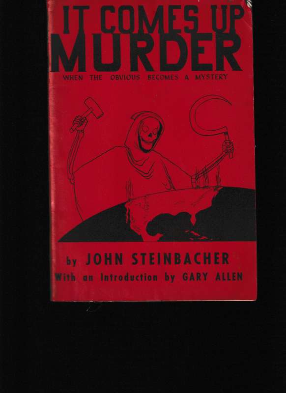 IT COMES UP MURDER, WHEN THE OBVIOUS BECOMES A MYSTERY by JOHN STEINBACHER