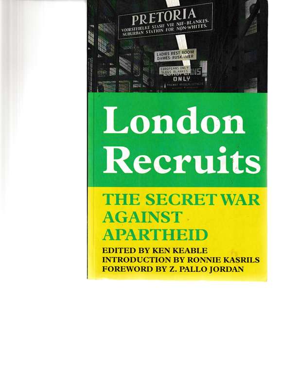 LONDON RECRUITS, THE SECRET WAR AGAINST APARTHEID