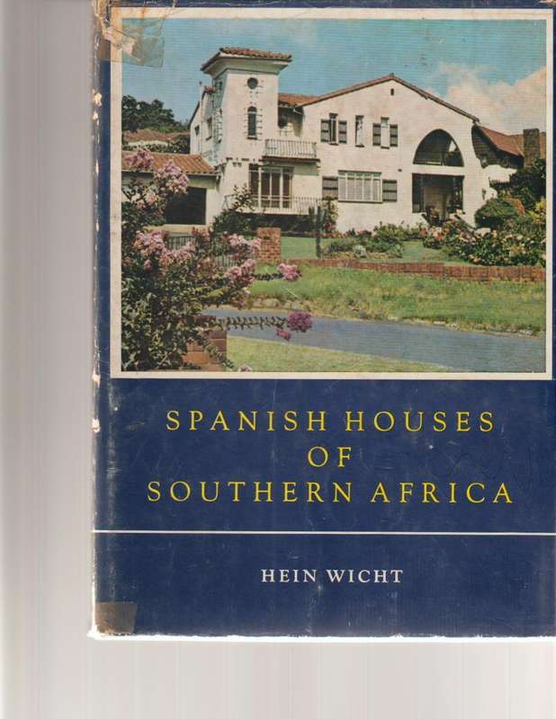 SPANISH HOUSES OF SOUTH AFRICA by HEIN WICHT