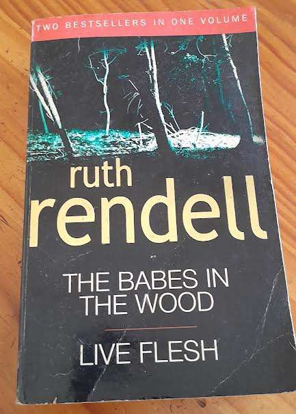 The Babes in the wood & Live Flesh-Ruth Rendell