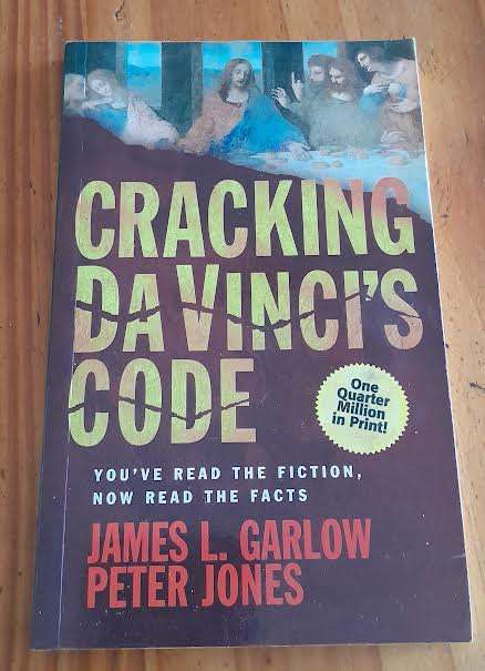 Cracking Da vinci's Code-James L Garlow and Peter Jones.