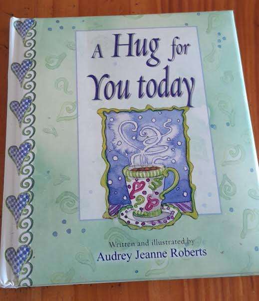 A Hug for you Today-Audrey Jeanne Roberts