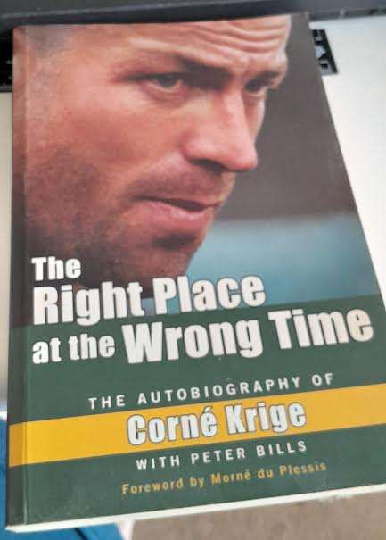 The Right place at the wrong time-Corne Krige with Peter Bills