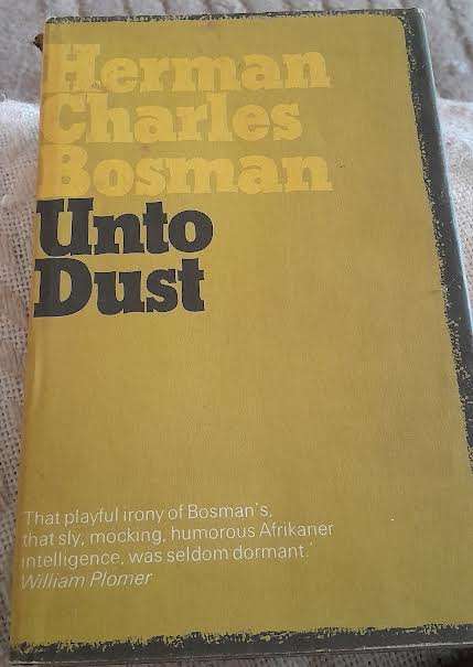 Unto Dust-Herman Charles Bosman