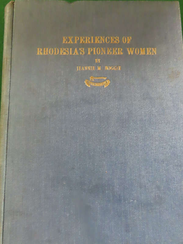 Rhodesia - The Pioneer Volume 1 and Experiences of Rhodesia's Pioneer Women Books