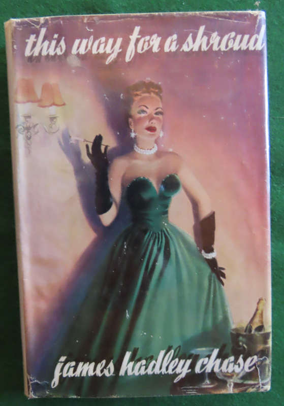 James Hadley Chase - Hardback book with Dust wrapper - This Way For a Shroud