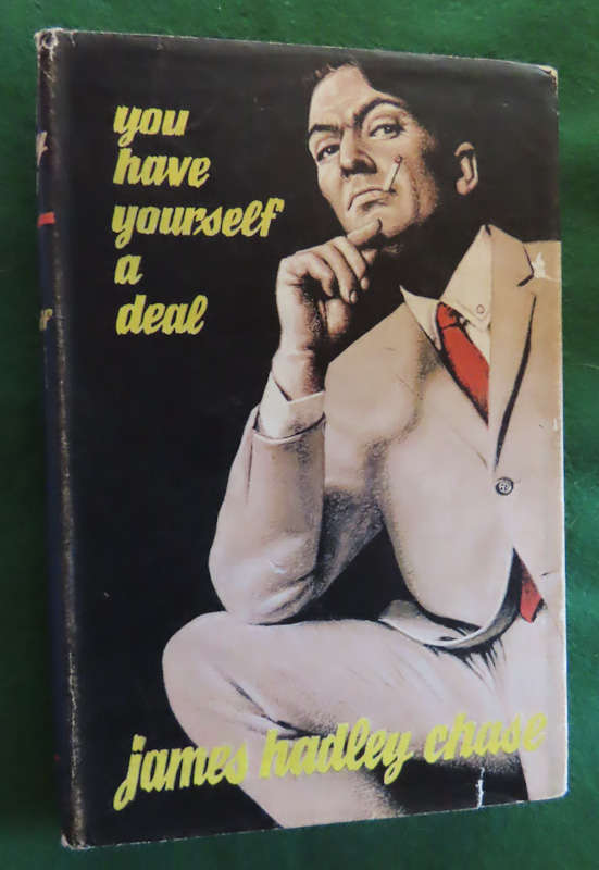 James Hadley Chase - Hardback book with Dust wrapper - You Have Yourself A Deal