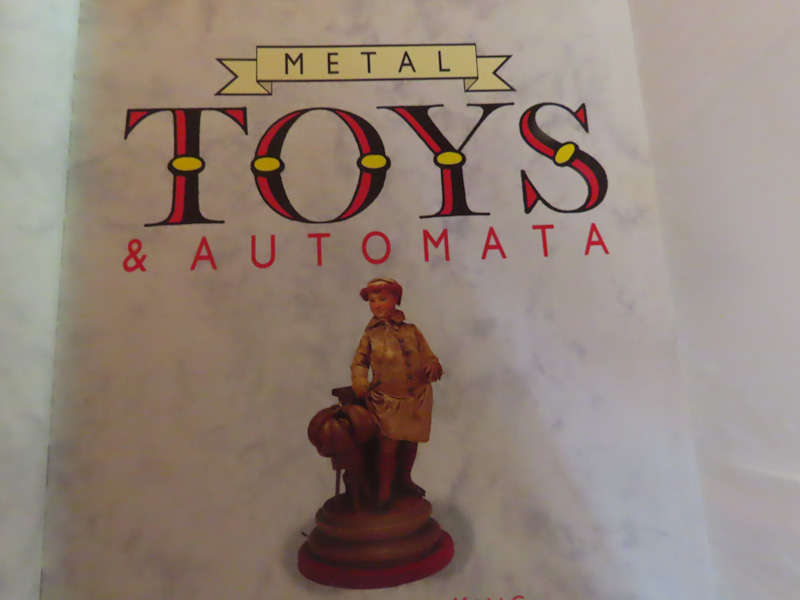 Metal Toys and Automata - Prices Outdated - Descriptions of Contents Excellent