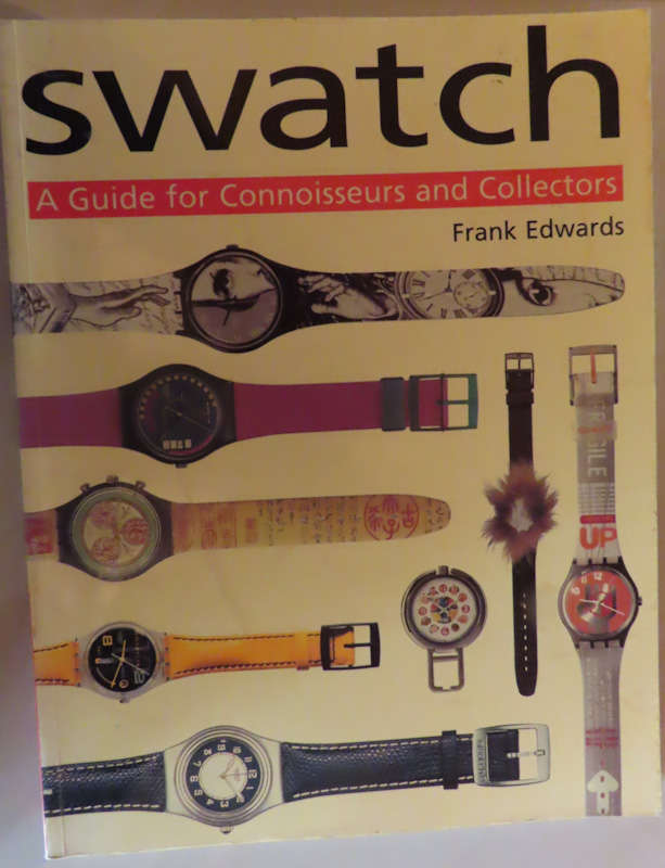 Swatch - A guide for Connoisseurs and Collectors - Prices Outdated - Descriptions of Items Excellent