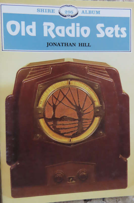 Old Radio Sets - Jonathan Hill - Shire Album 295