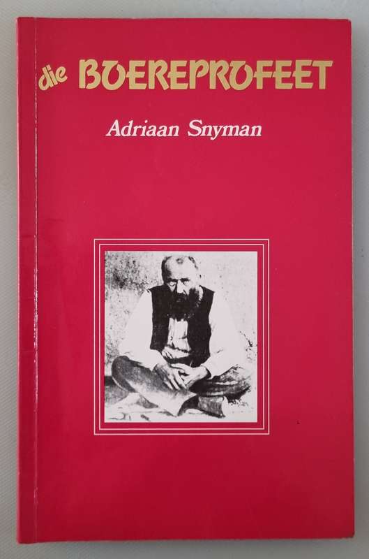 Die Boereprofeet: Verdere Visioene en Verlklarings by Adriaan Snyman [Paperback] 1994