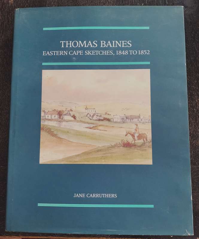 The Brenthurst Press - Thomas Baines - Eastern Cape Scetches (1848 to 1852)
