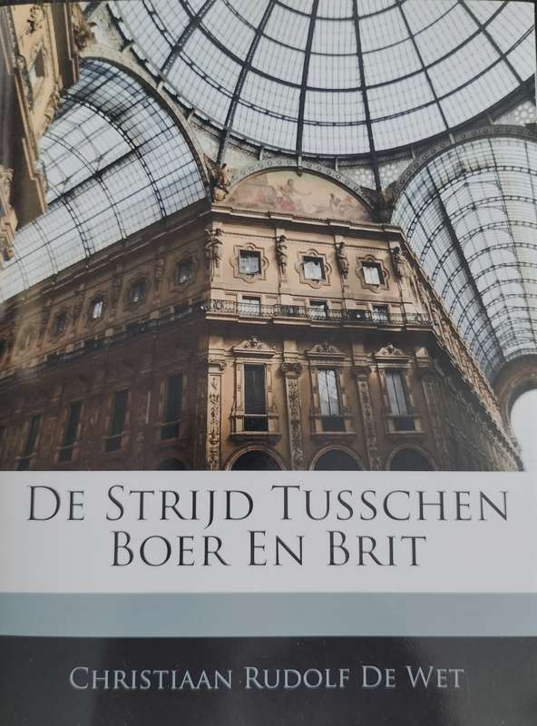 De Strijd tusschen Boer and Brit - Christiaan Rudolf de Wet (2011 reprint)