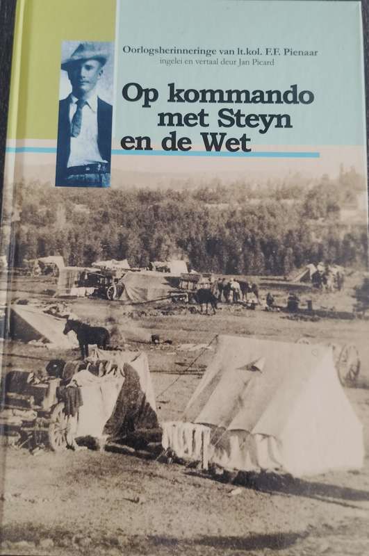 Op commando met Steyn en de Wet - Oorlogsherinneringe van lt.kol. FF Pienaar (2000)