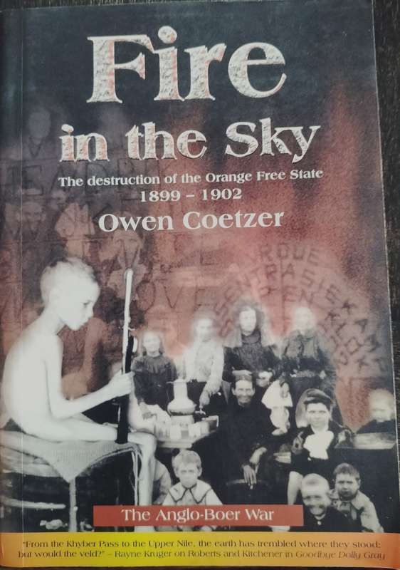 Fire in the sky The destruction of the Orange Free State 1899 - 1902 (2000)