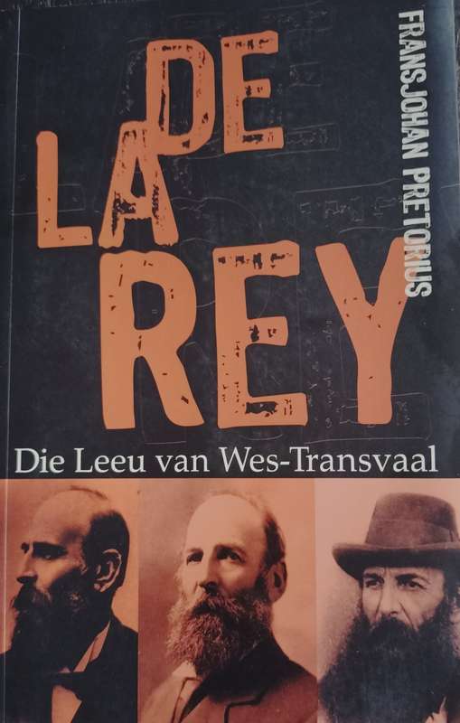De La Rey - Leeu van Wes-Transvaal (Pretorius - 2007)