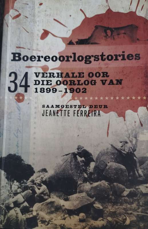 Boereoorlogstories - 34 verhale oor die oorlog van 1899 - 1902