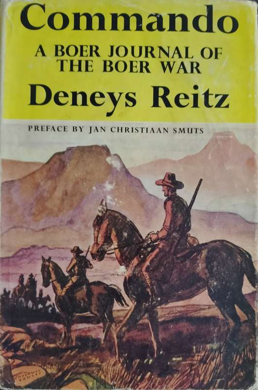 Commando - A Boer journal of the Boer War - Deneys Reitz (Preface by Jan Christiaan Smuts - 1970)