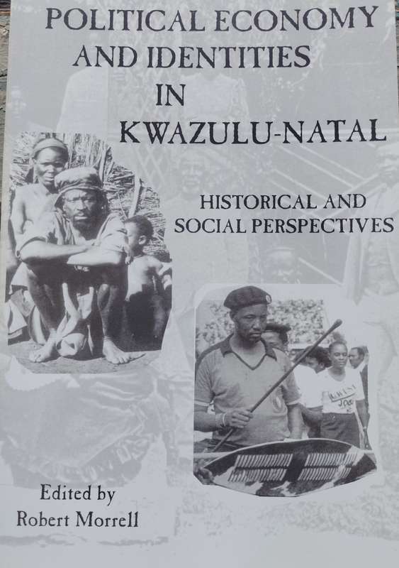 Political economy and identities in KwaZulu-Natal. Historical and Social Perspectives (1996)