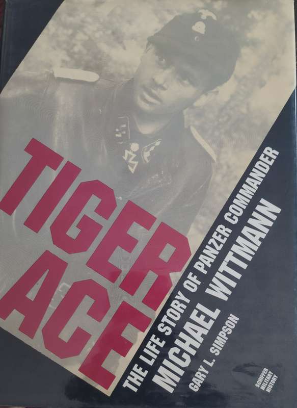 Tiger Ace - The life story of Panzer commander Michael Wittmann (Simpson - 1994)