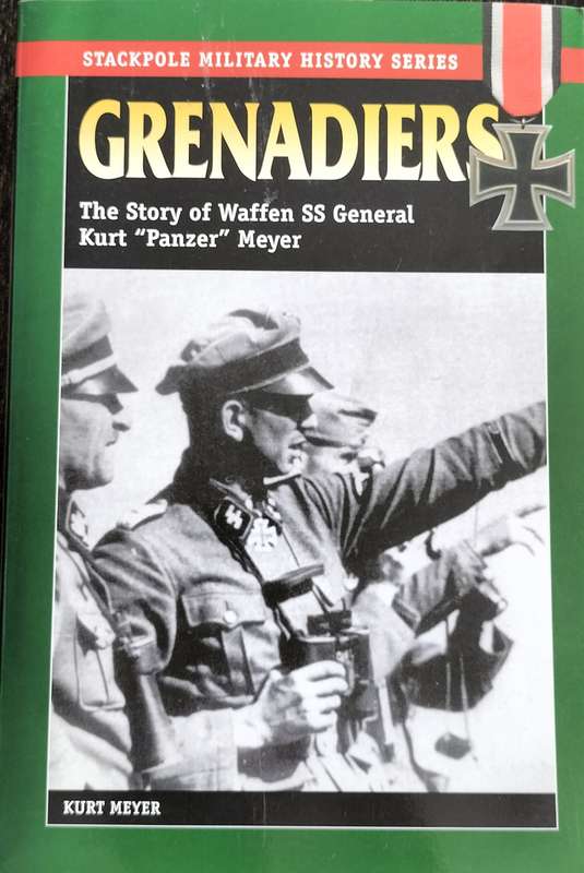 Grenadiers - The story of Waffen SS General Kurt 'Panzer' Meyer (Meyer - 2005)