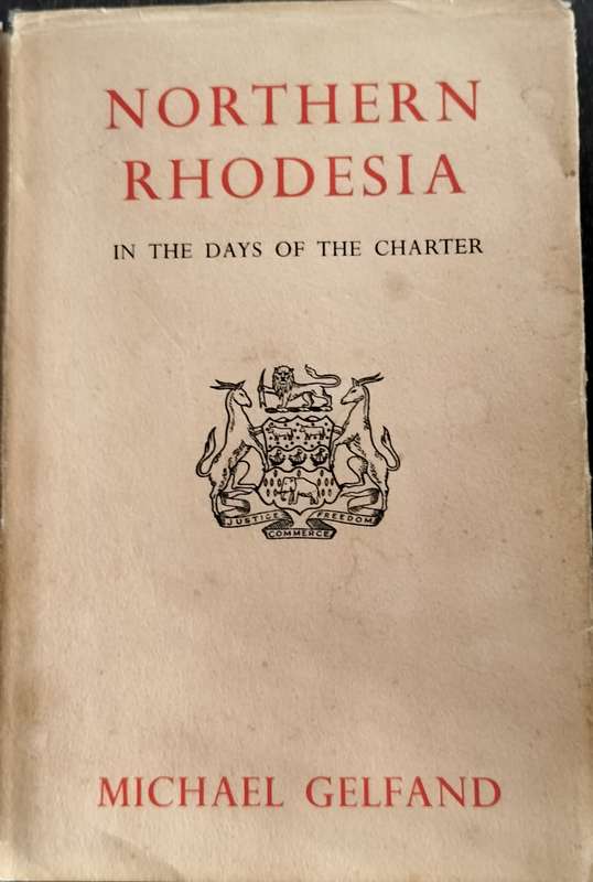 Northern Rhodesia - In the days of the charter (Gelfand - 1961)