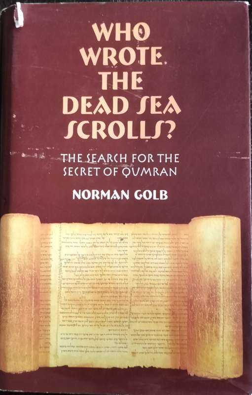 Who wrote the dead sea scrolls? (Golb - 1995)