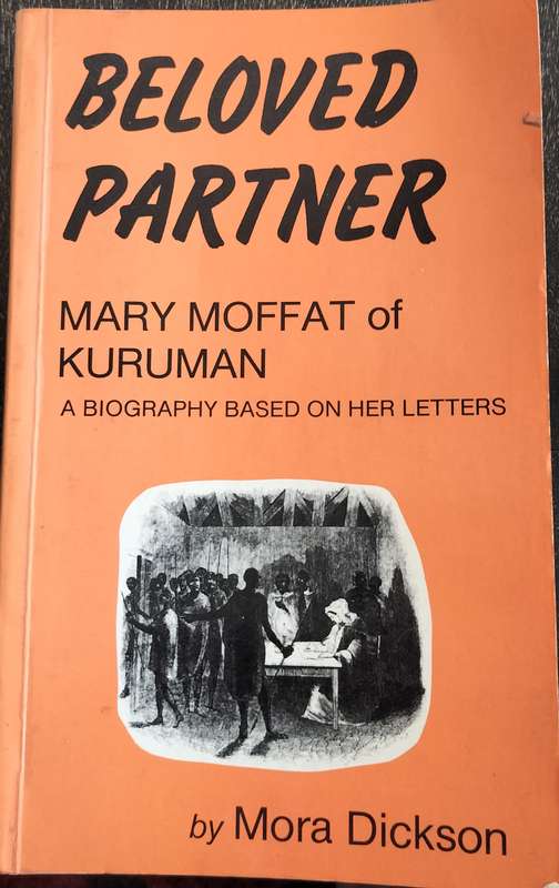 Beloved Partner - Mary Moffat of Kuruman (Dickson 1989)