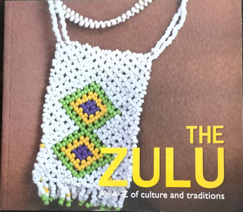 The Zulu: An A - Z of culture and traditions