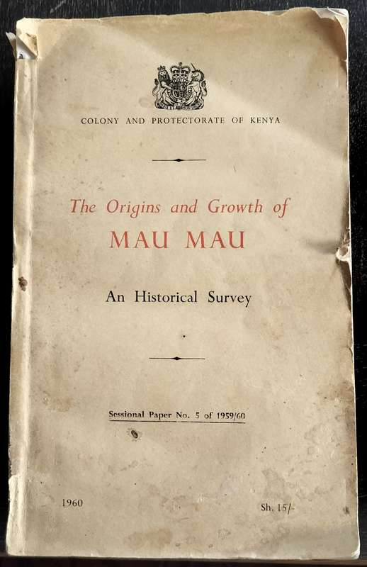 An Historical Survey - The origin and growth of Mau Mau (1960)