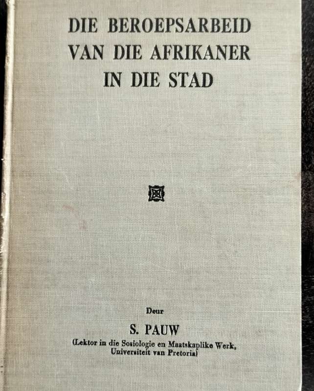 Die beroepsarbeid van die Afrikaner in die stad (Pauw - 1946)