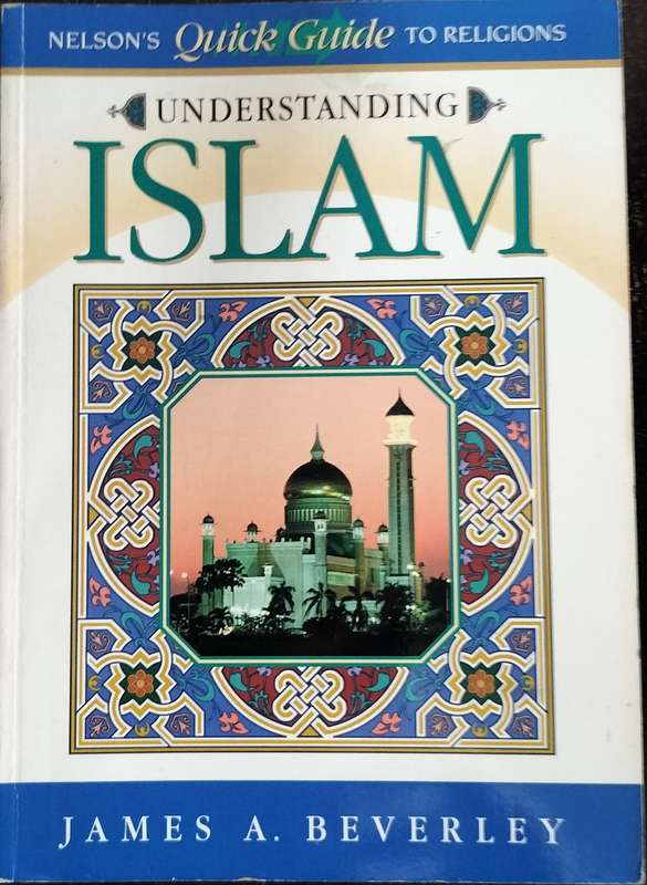 Understanding Islam - Quick guide to Religions (Beverley - 2001)