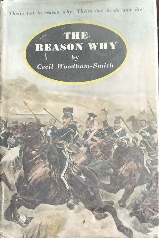 The reason why (Woodham-Smith: 1953)