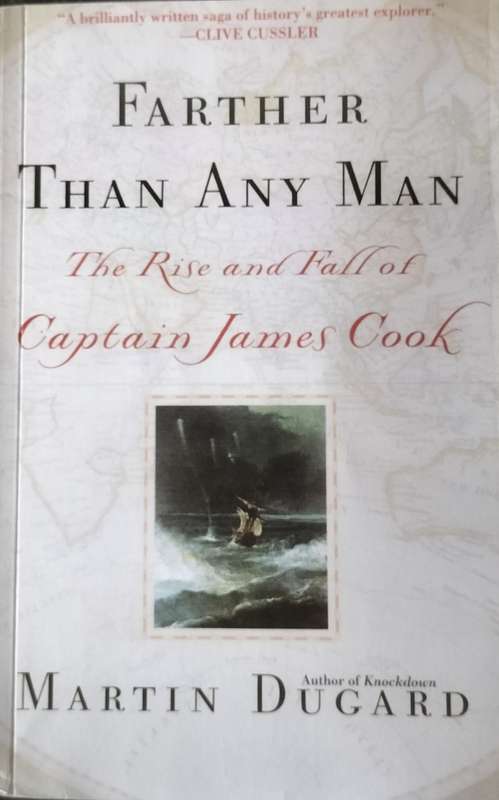 Farther than any man - the rise and fall of Captain James Cook (Dugard - 2001)