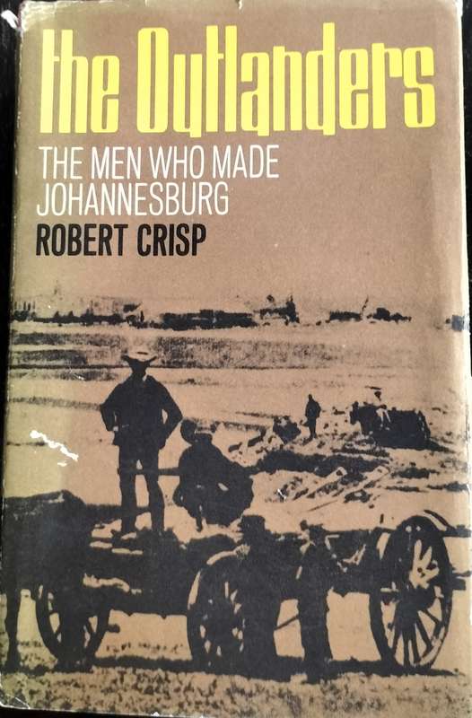 The outlanders - The men who made Johannesburg (Crisp - 1964)