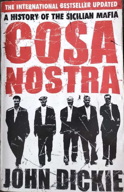 Costa Nostra - A history of the Sicilian Mafia (Dickie - 2007)