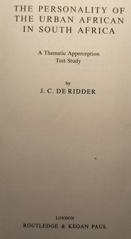 The personality of the urban African in SA - A thematic apperception test study (de Ridder - 1961)