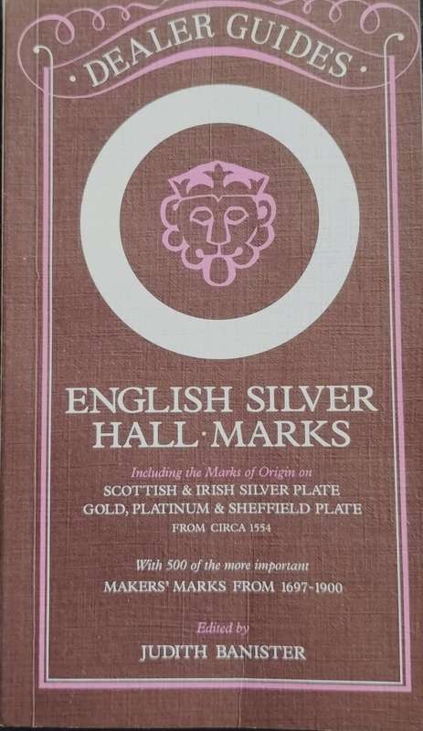 English Silver Hall Marks - Dealer Guide (2013)