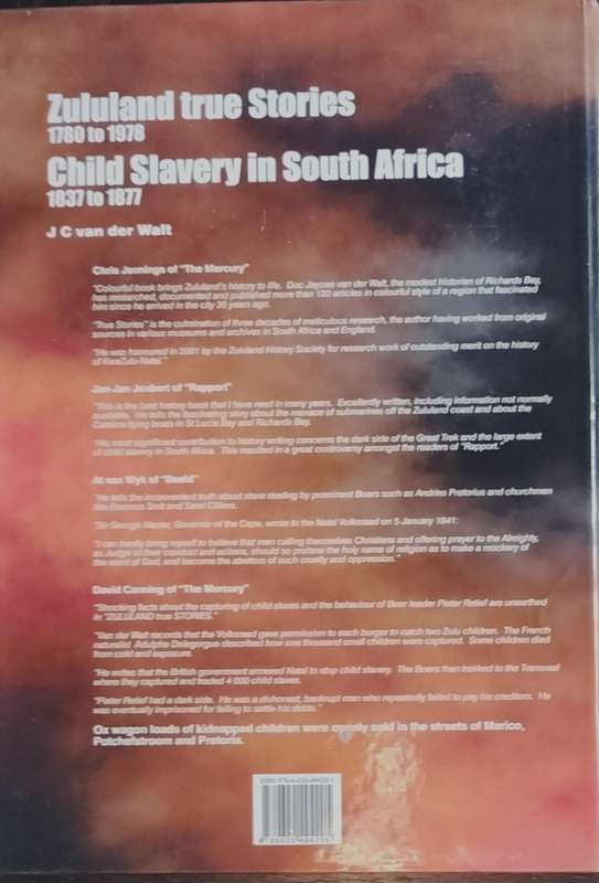 Zululand true stories 1780 to 1976 / Child slavery in South Africa 1837 - 1877 (van der Walt - 2011)