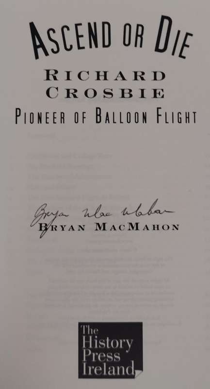 Ascend or die - pioneer of balloon flight - Richard Crosbie (Macmahon - 2010 - signed by author)