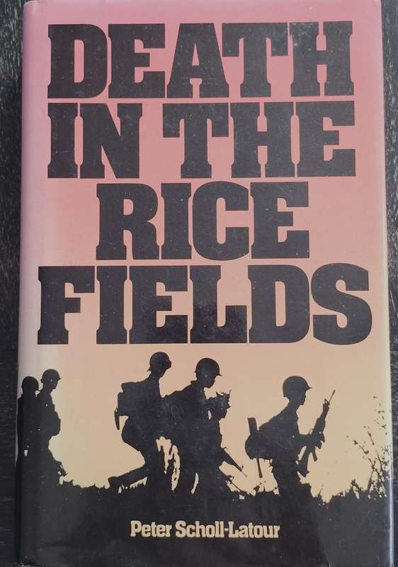 Death in the rice fields - Thirty years of war in Indochina (Scholl-Latour 1979)