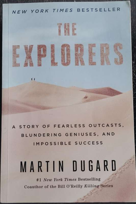 The explorers - A story of fearless outcasts, blundering geniuses, and impossible success (Dugard)