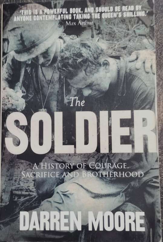 The soldier - A history of courage, sacrifice and brotherhood (Moore - 2009)