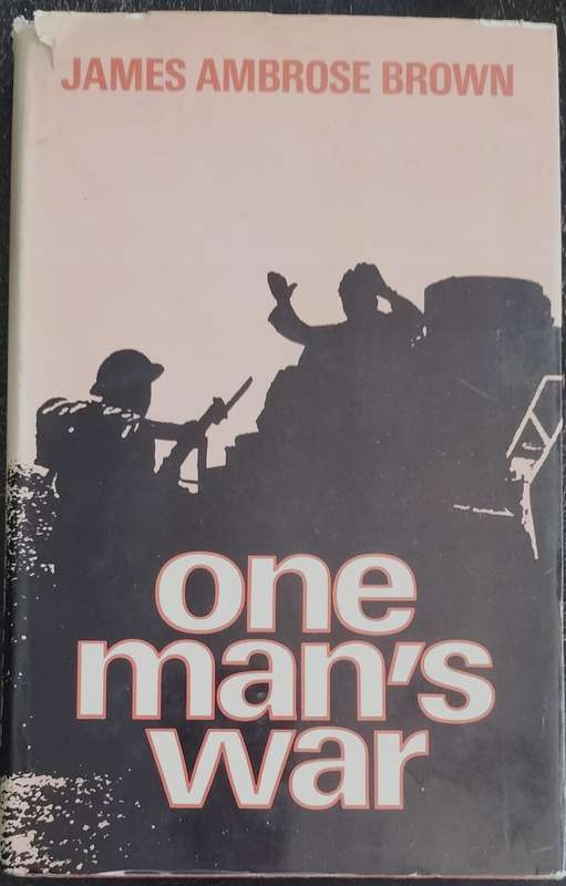 One man's War - A soldier's diary (Brown, 1980)