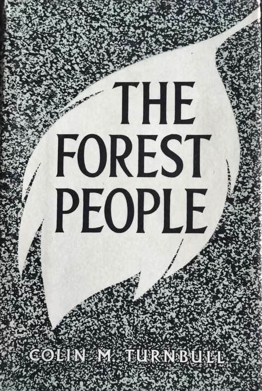 The forest people (Turnbull 1961)