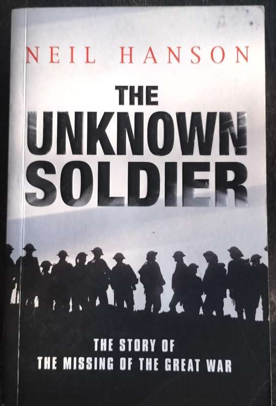 The unknown soldier - the story of the missing of the great war (Hanson 2005)