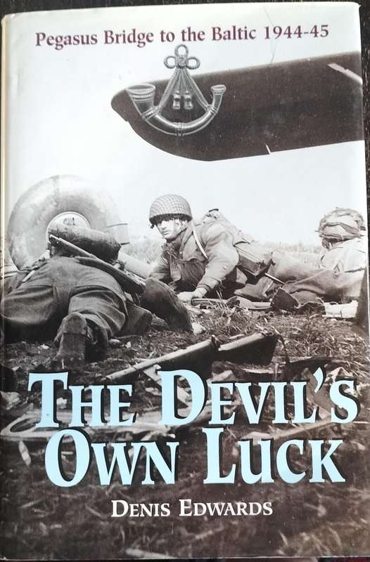 The devil's own luck - Pegasus Bridge Baltic 1944-45 (Edwards