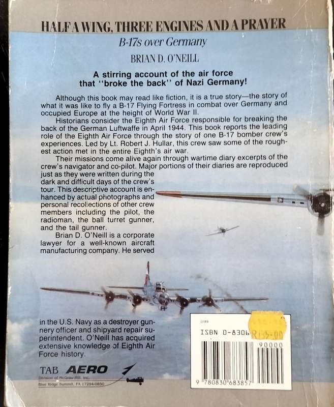 Half a wing, three engines and a prayer - B-17s over Germany (O'Neill 1989)