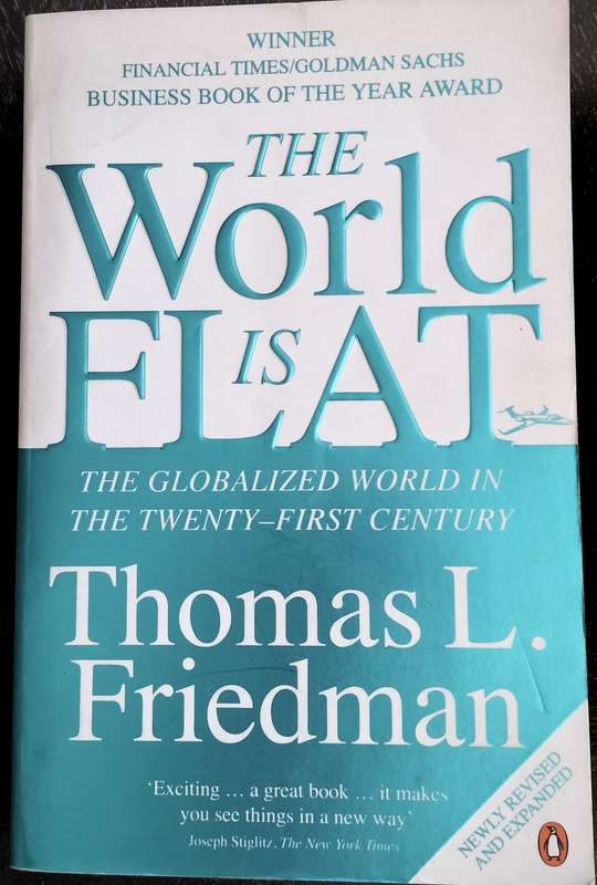 The world is flat - the globalized world in the twenty-first century (Friedman 2006)